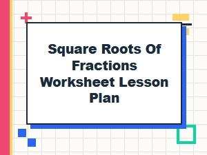 Exploring Fractional and Decimal Square Roots