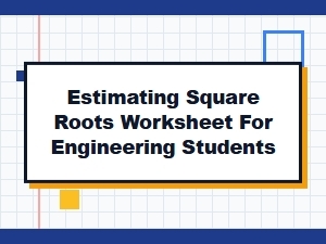 Estimating Square Roots for Engineering Design Problems